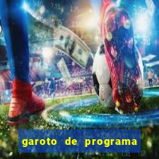 garoto de programa na zona leste